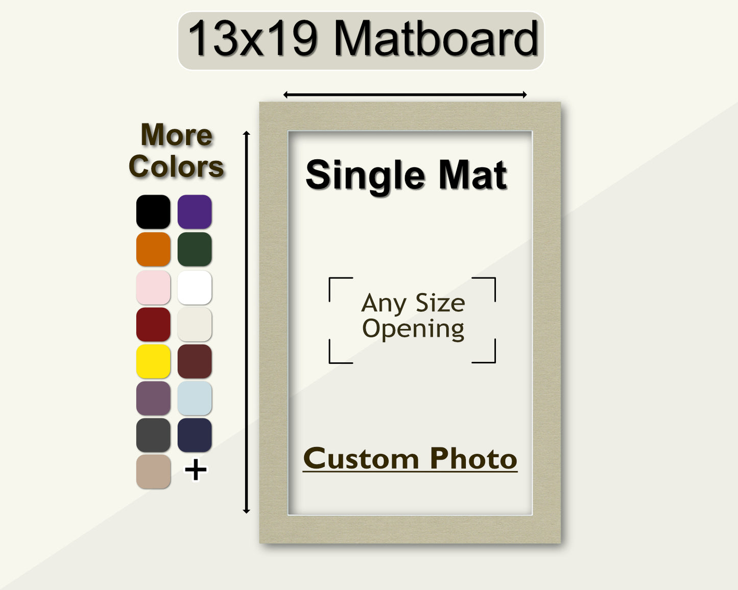 A 13x19 matboard with any size opening for a custom photo, displaying various color options available for the mat.