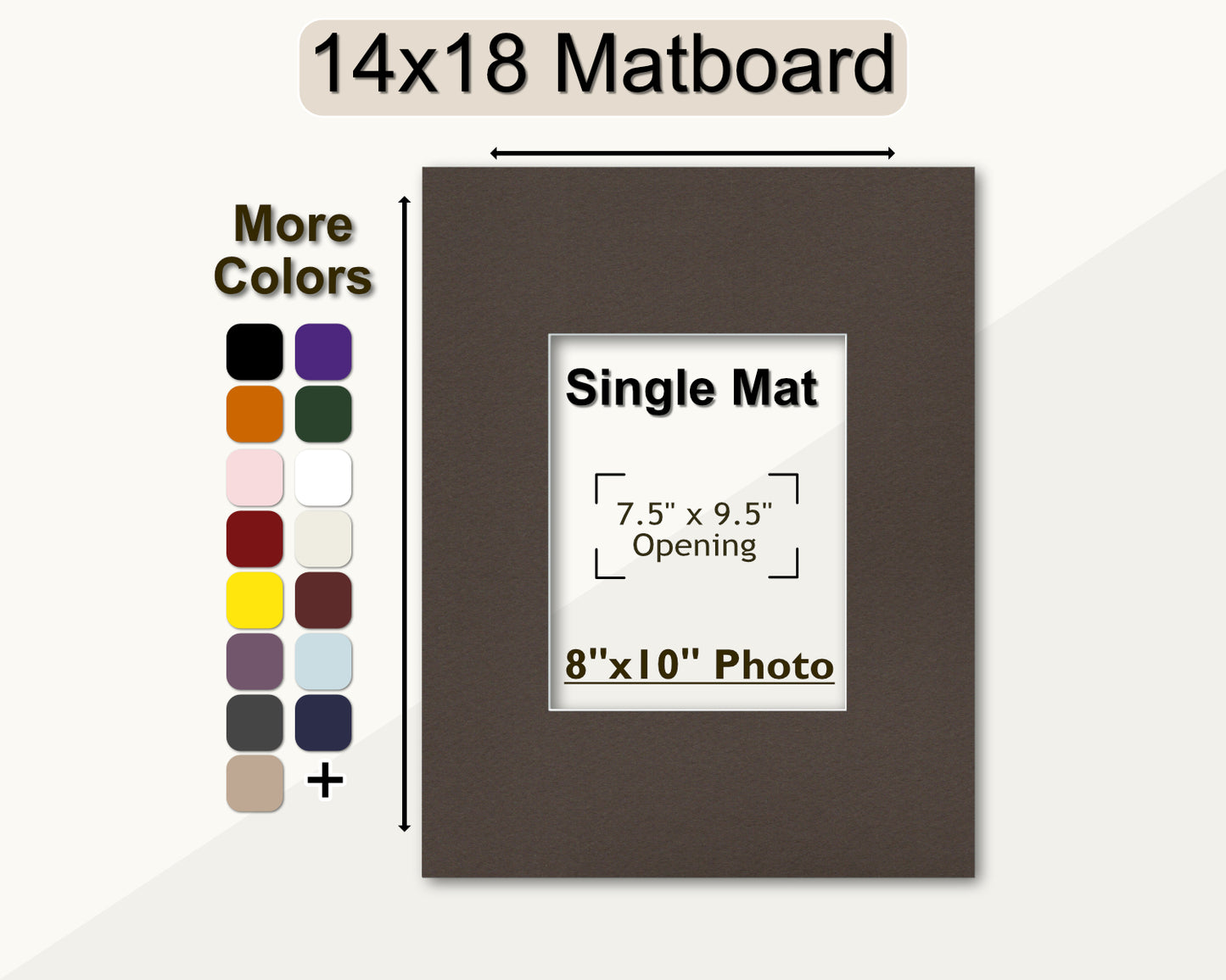 14x18 matboard that is pre-cut for framing an 8x10 photo. Multiple colors available