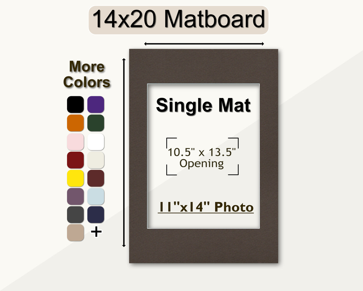 A 14x20 matboard with a pre-cut opening for an 11x14 photo. Multiple colors to choose from.