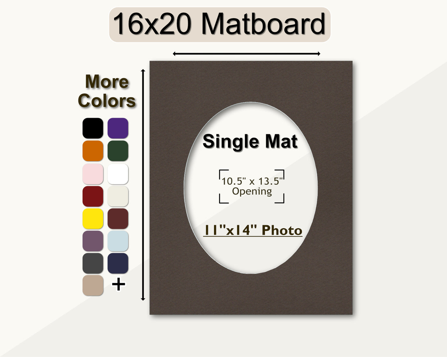 16x20 matboard with a pre-cut oval opening for an 11x14 photo. Multiple colors available.