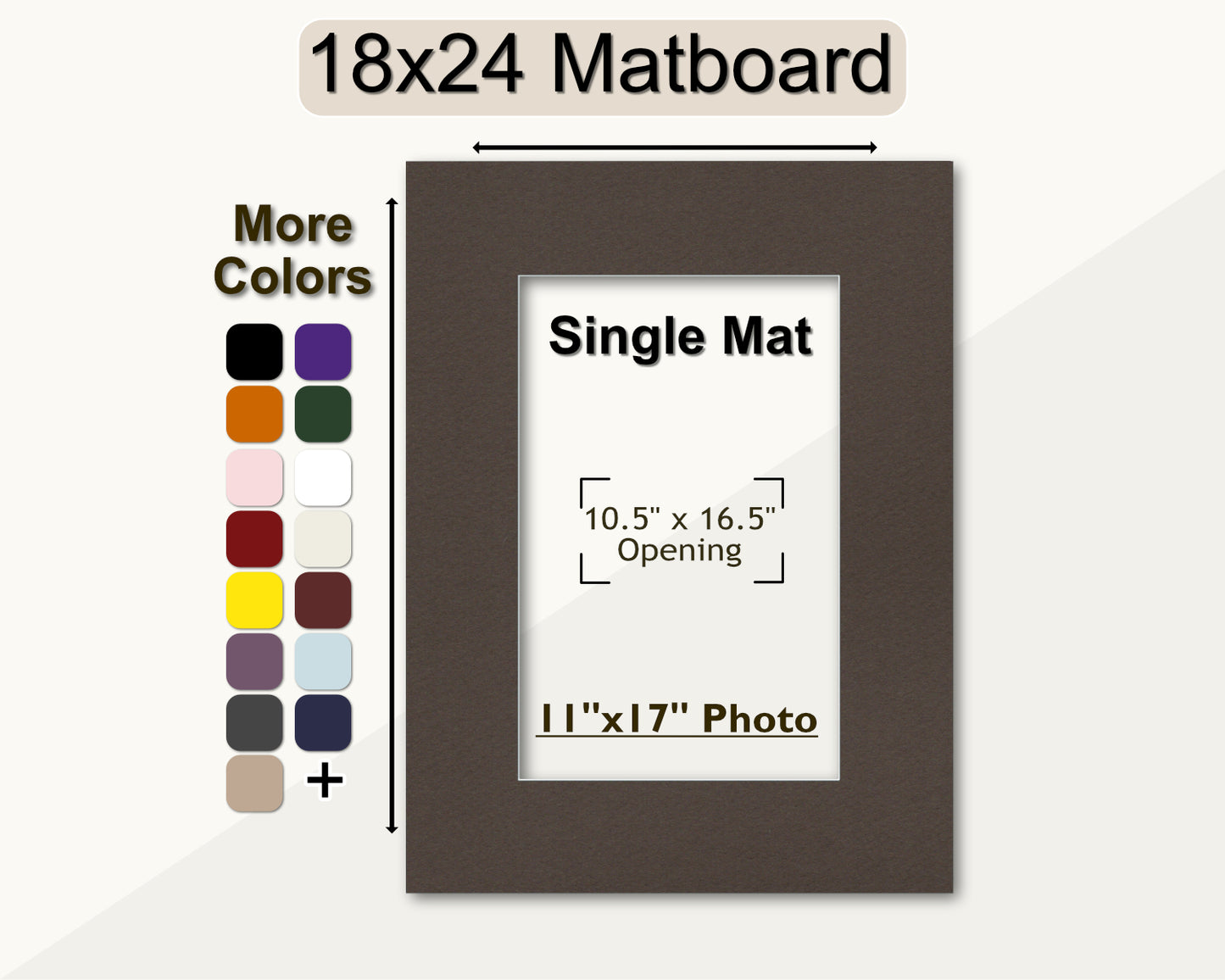 An 18x24 matboard designed for an 11x17 photo with a single mat opening with a selection of other available colors displayed in smaller size below.