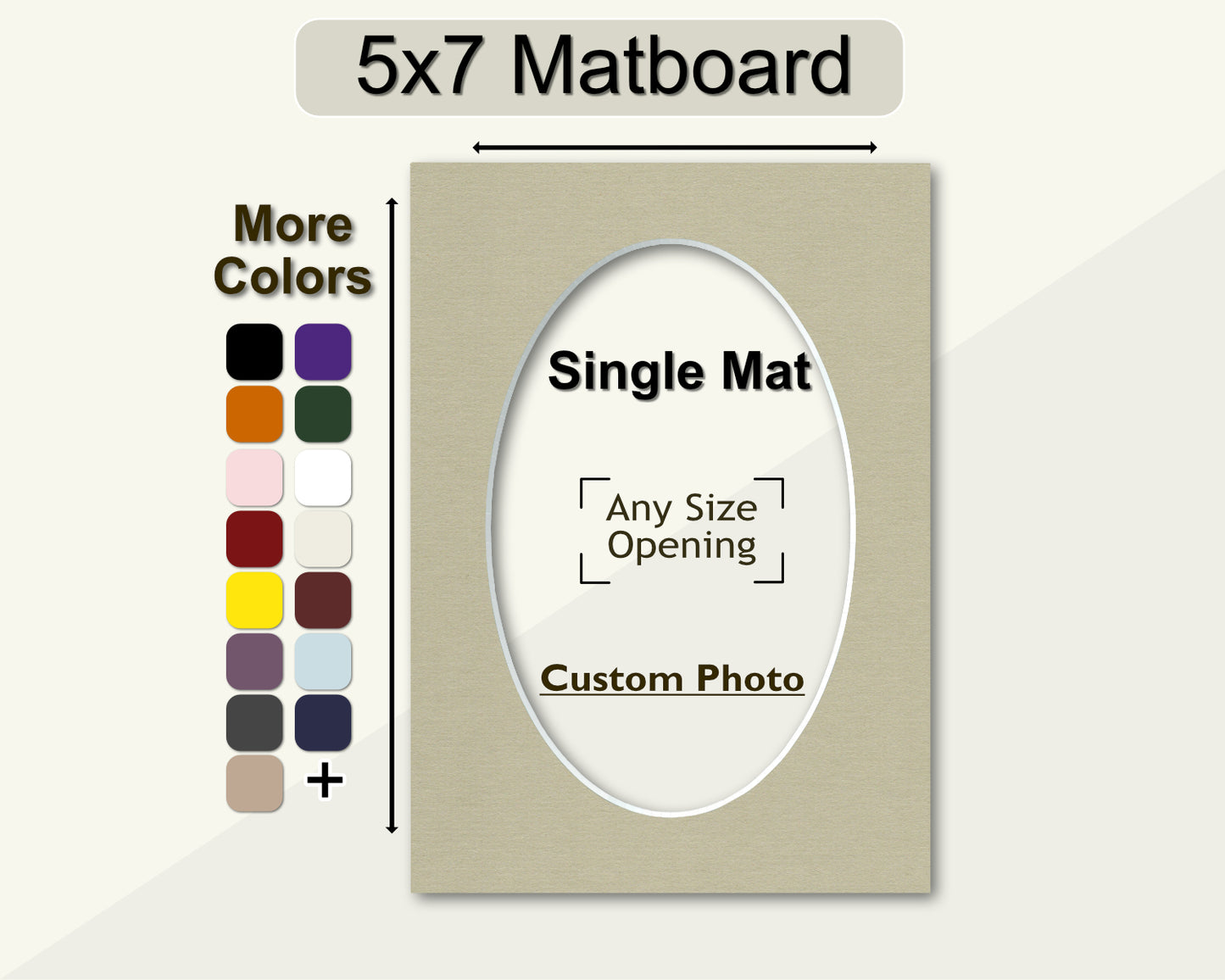 5x7 mat with a custom oval opening. Multiple colors available.