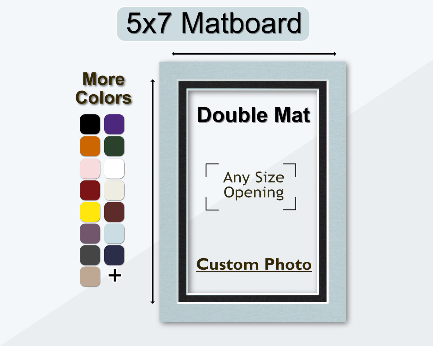 A 5x7 matboard for your own custom photo opening, accompanied by a color palette indicating more color choices.