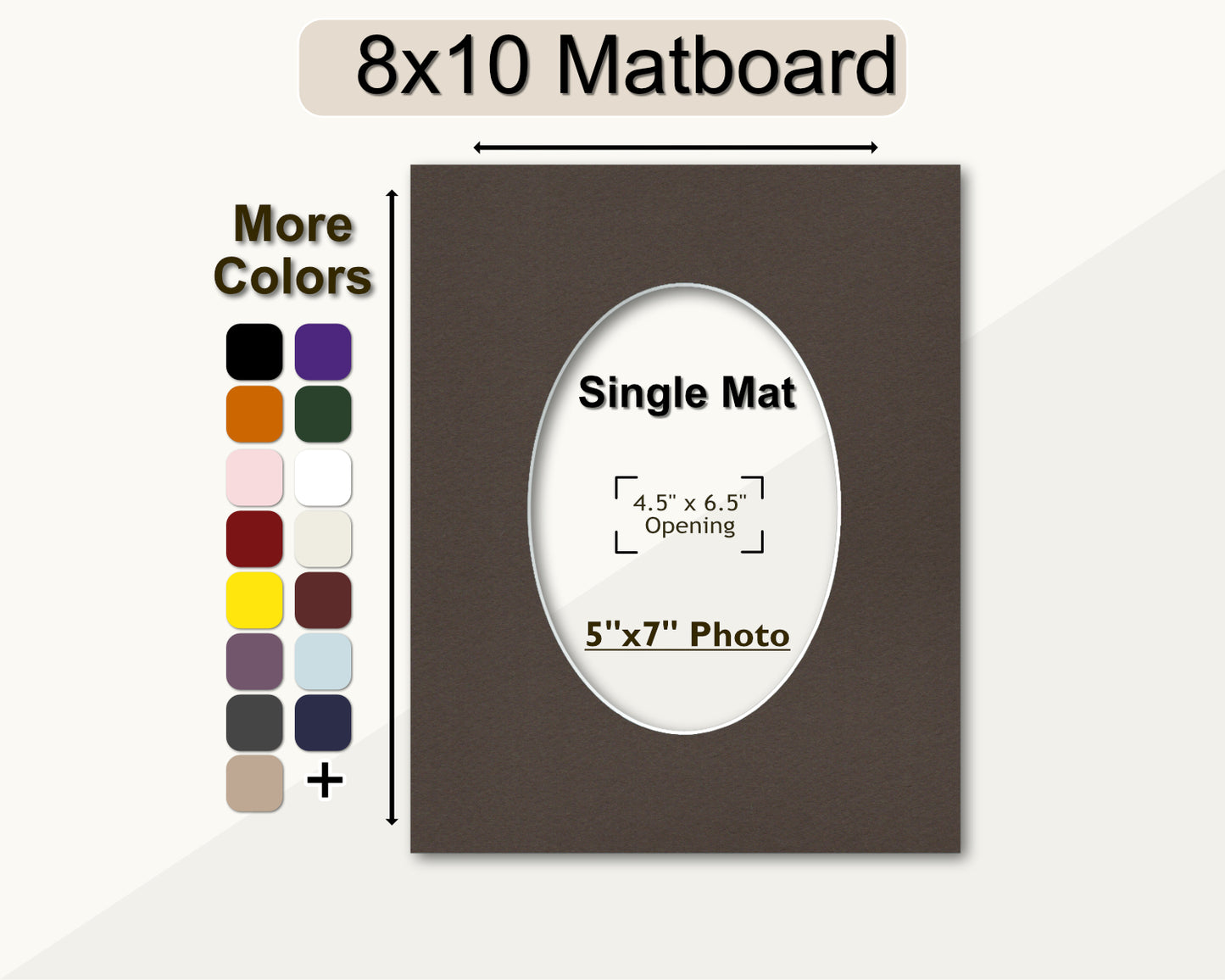 8x10 matboard with a pre-cut oval opening for a 5x7 photo. Multiple colors available.