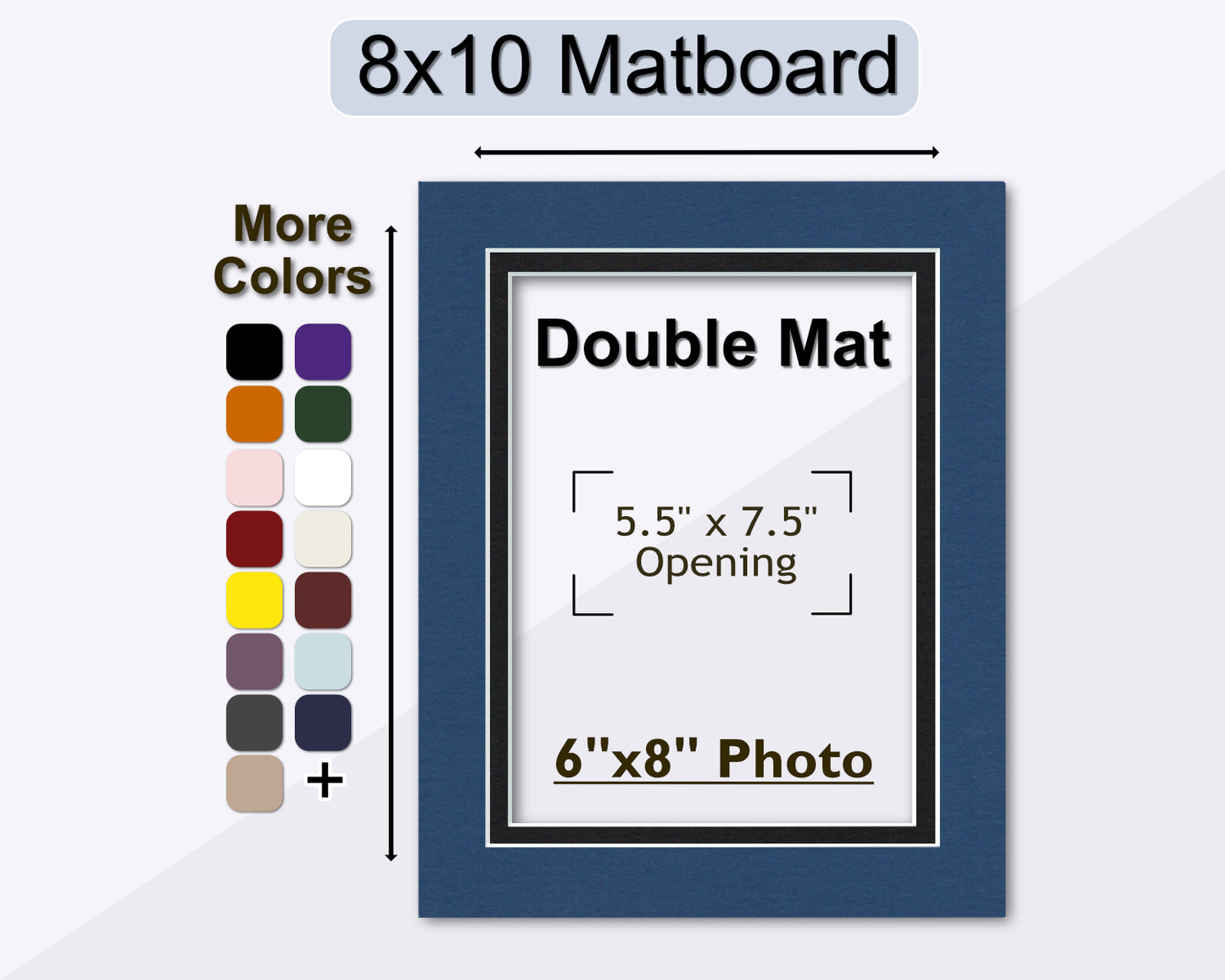 An 8x10 matboard with a double mat opening for a 6x8 photo, indicating more colors available.