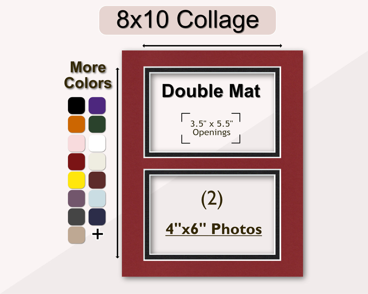 8x10 collage double matboard for two 4x6 photos. Multiple colors available.