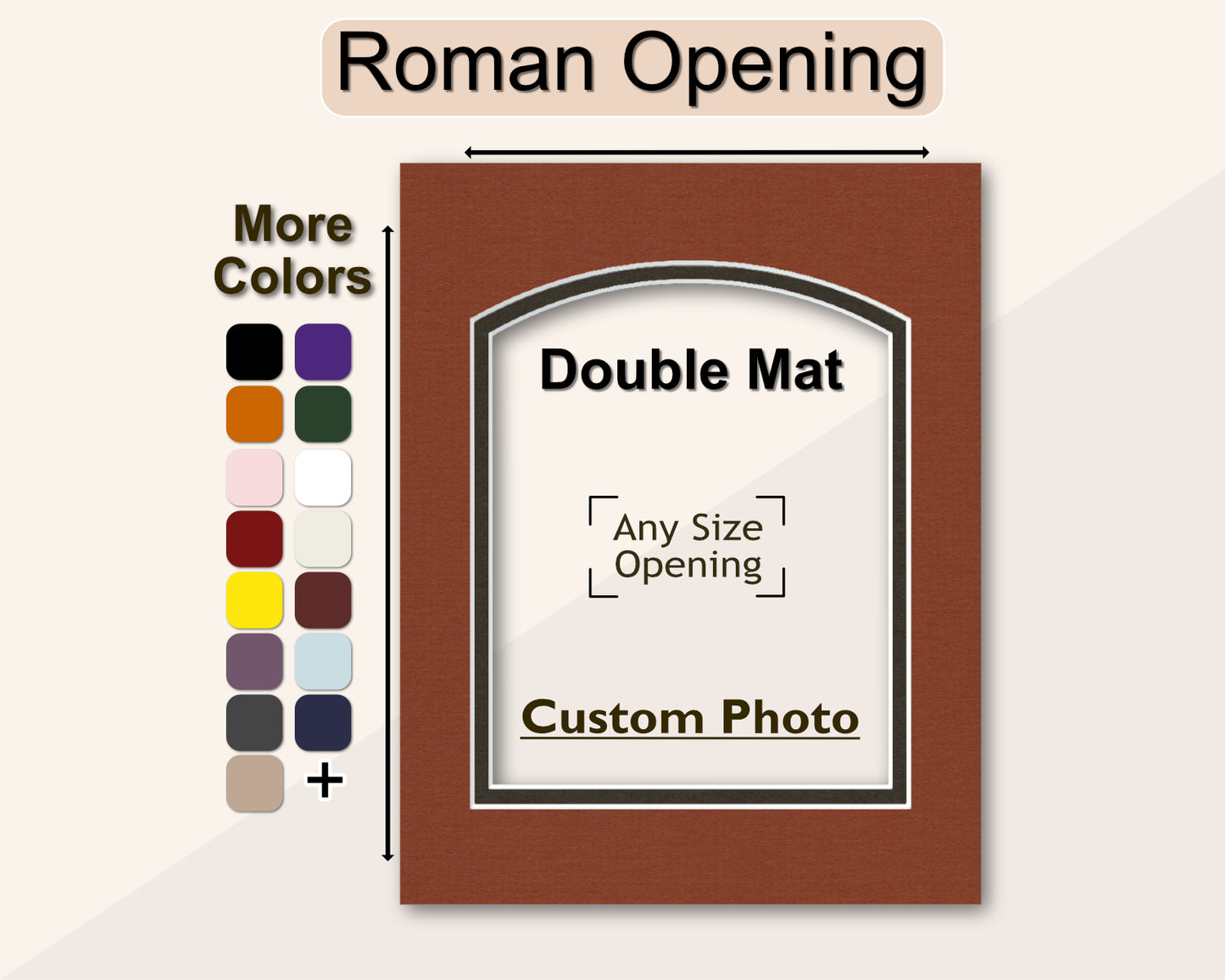 Custom roman opening double matboard for any size frame and photo. Multiple colors available.