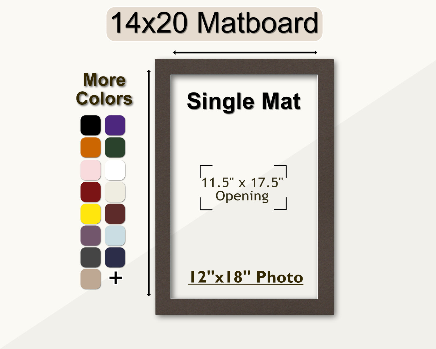 A 14x20 mat with a pre-cut opening for a 12x18 photo. Multiple colors available.