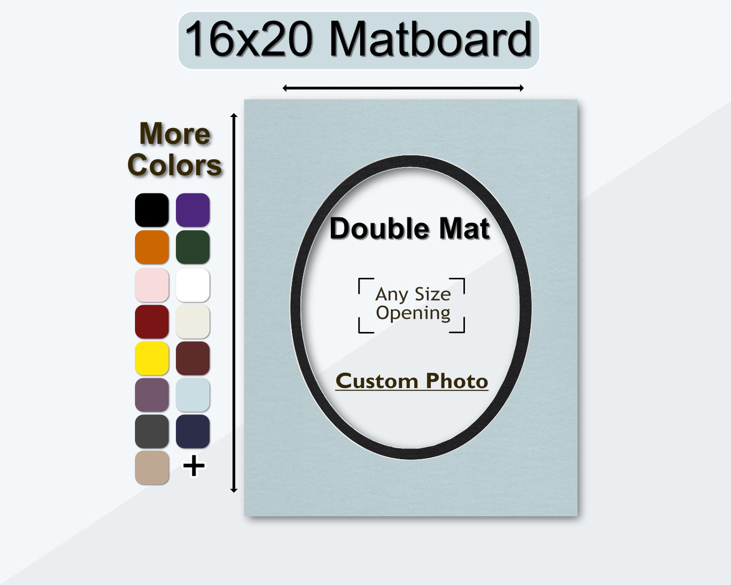 16x20 double mat with a custom oval opening. Multiple colors available.