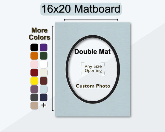 16x20 double mat with a custom oval opening. Multiple colors available.