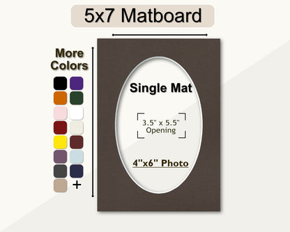 5x7 matboard with a pre-cut oval opening for a 4x6 photo. Multiple color available.