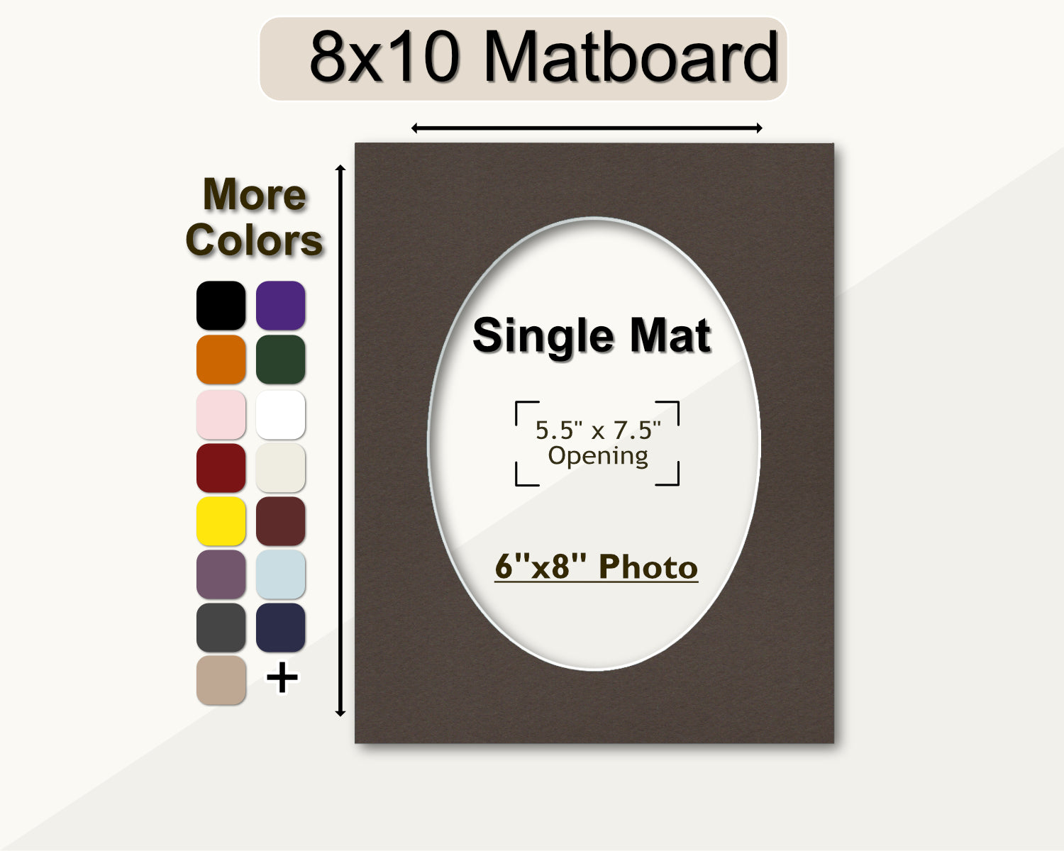 8x10 matboard with a pre-cut oval opening for a 6x8 photo. Multiple colors available.
