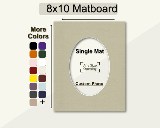 8x10 matboard with a custom oval opening. Choose from multiple color options.